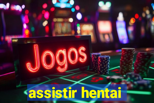 assistir hentai